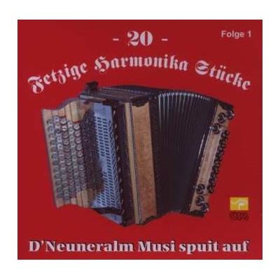 D'neuneralm Musi - 20 Fetzige Harmonika Stücke CD