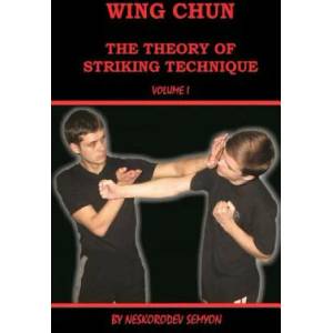 Wing chun. The theory of striking technique | Semyon Neskorodev (ISBN: 9781535358514)