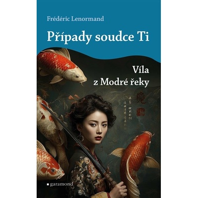 Případy soudce Ti Víla z Modré řeky - Frédéric Lenormand
