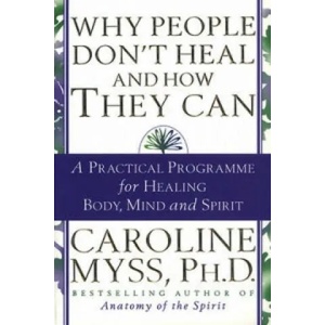Why People Don't Heal And How They Can (1998)