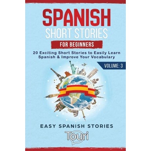 Spanish Short Stories for Beginners | Touri Language Learning (ISBN: 9781953149022)