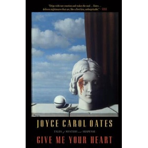 Give Me Your Heart | Joyce Carol Oates (ISBN: 9780547385419)