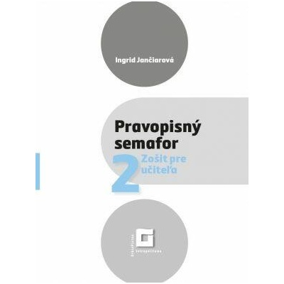 Pravopisný semafor pre 2. ročník ZŠ - Zošit pre učiteľa