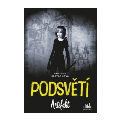 Podsvětí - Artefakt - Hlaváčková Kristina