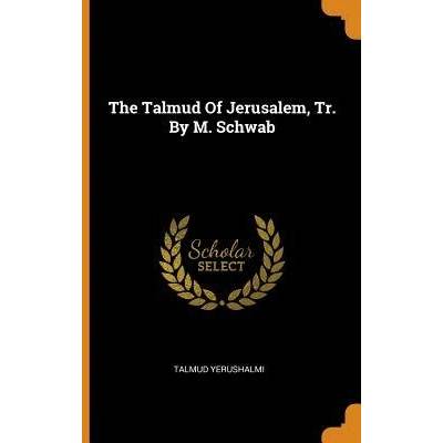 Talmud Of Jerusalem, Tr. By M. Schwab | Talmud Yerushalmi