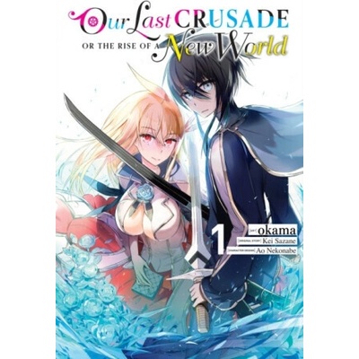Our Last Crusade or the Rise of a New World, Vol. 1 (manga) - Cash Jan, Dayeun Kim, Okama Okama, Kei Sazane
