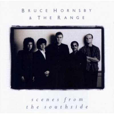 Hornsby Bruce & Range - Scenes From The Southside CD