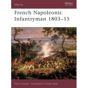 French Napoleonic Infantryman 1803-15 | Terry Crowdy (ISBN: 9781841764542)
