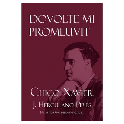 Dovolte mi promluvit - Chico Xavier
