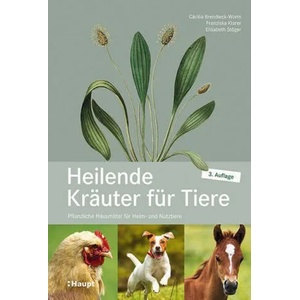 Heilende Kräuter für Tiere | Elisabeth Stöger, Franziska Klarer (ISBN: 9783258082271)