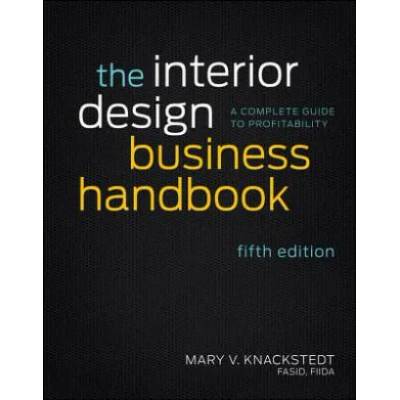 Interior Design Business Handbook - A Complete Guide to Profitability 5e | Mary V Knackstedt
