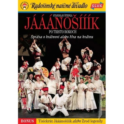 Radošínské naivné divadlo • Jááánošííík po tristo rokoch + Bonus DVD