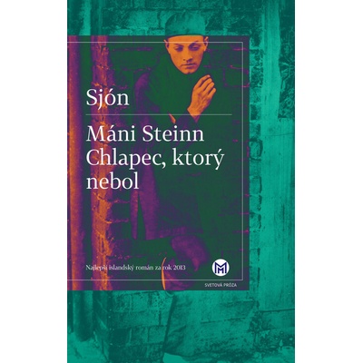 Máni Steinn. Chlapec, ktorý nebol - Sjón SK
