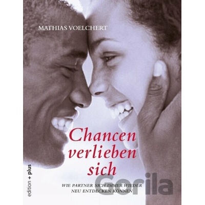 Chancen verlieben sich - Mathias Voelchert