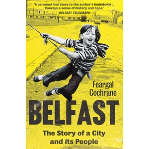 Belfast - The Story of a City and its People | F Cochrane (ISBN: 9780300278675)