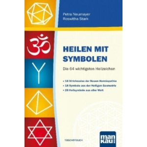 Heilen mit Symbolen. Die 64 wichtigsten Heilzeichen | Petra Neumayer, Roswitha Stark (ISBN: 9783863743369)