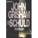 Die Schuld - J. Grisham