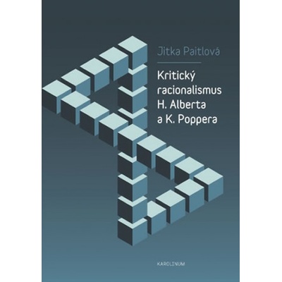 Paitlová Jitka - Kritický racionalismus H. Alberta a K. Poppera