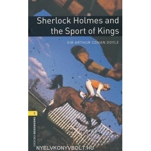 Oxford Bookworms Library: Level 1: : Sherlock Holmes and the Sport of Kings (2008)