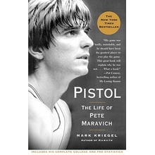 Pistol: The Life of Pete Maravich Kriegel Mark Paperback