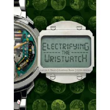 Image 1 of Electrifying the Wristwatch | Lucien F Trueb