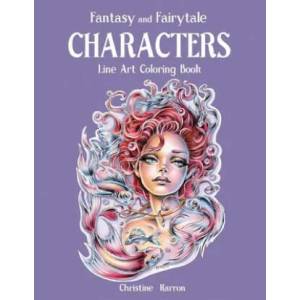 Fantasy and Fairytale CHARACTERS Line Art Coloring Book | Christine Karron, Christine Karron (ISBN: 9781688952966)