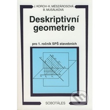 Deskriptivní geometrie - Ján Korch, Katarína Mészárosová, Bohdana Musálková