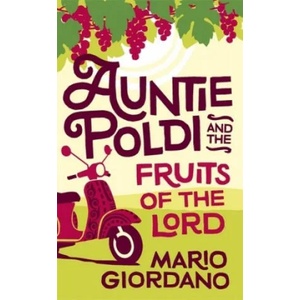 Auntie Poldi and the Fruits of the Lord | Mario Giordano (ISBN: 9781473661943)