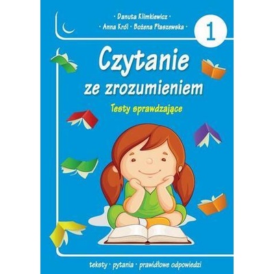 Czytanie ze zrozumieniem Testy sprawdzające część 1 | Klimkiewicz Danuta, Król Anna, Płaszewska Bożena