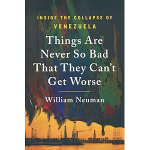 Things Are Never So Bad That They Can't Get Worse | WILLIAM NEUMAN (ISBN: 9781250417046)