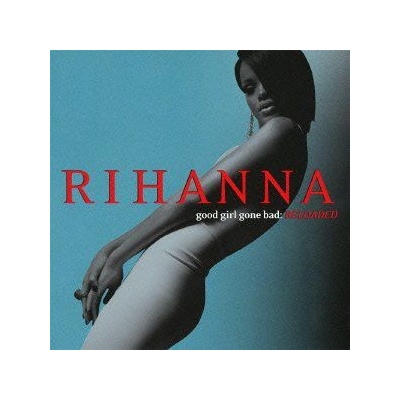 Rihanna - Good Girl Gone Reloaded CD