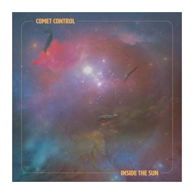 Comet Control - Inside The Sun CLR LP