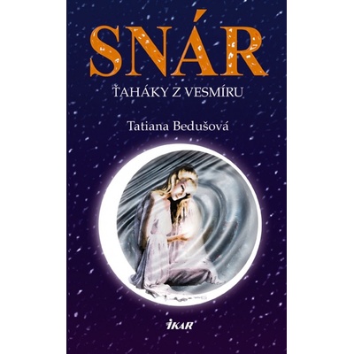 Snár. Ťaháky z vesmíru 2. vydanie - Bedušová Tatiana