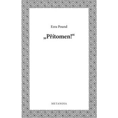 Přítomen! - Ezra Pound
