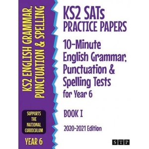 KS2 SATs Practice Papers 10-Minute English Grammar, Punctuation and Spelling Tests for Year 6 | STP Books (ISBN: 9781912956234)