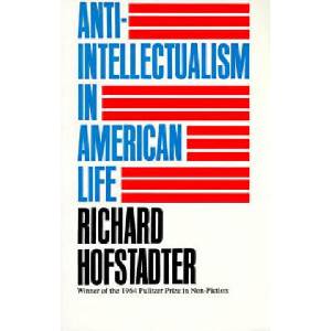 Anti-Intellectualism in American Life (ISBN: 9780394703176)