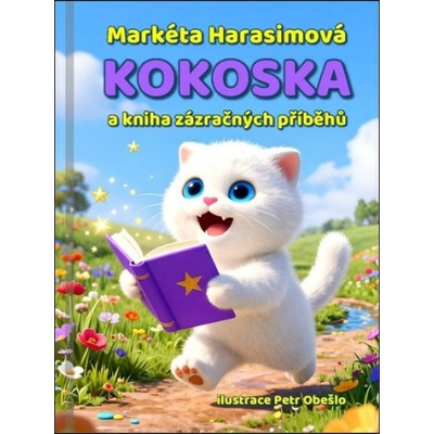 Kokoska a kniha zázračných příběhů - Markéta Harasimová