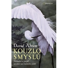 Kouzlo smyslů David Abram CZ