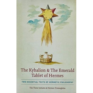 Kybalion & The Emerald Tablet of Hermes | Hermes Trismegistus (ISBN: 9781946774842)