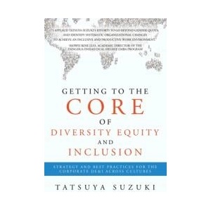 Getting to the Core of Diversity Equity and Inclusion | Tatsuya Suzuki (ISBN: 9781543781892)