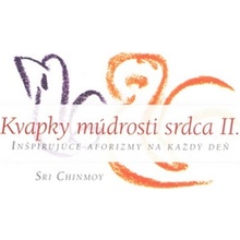 Kvapky múdrosti srdca II. - Sri Chinmoy