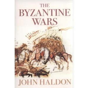 Byzantine Wars | John Haldon (ISBN: 9780752445656)