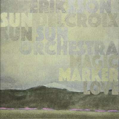 ERIKSSON DELCROIX & SUN S: MAGIC MARKER LOVE CD
