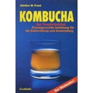 Kombucha - Das Teepilz-Getränk | Günther W. Frank (2008)