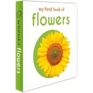 My First Book of Flowers: First Board Book | Wonder House Books (ISBN: 9789386538413)
