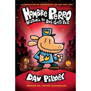 Hombre Perro: Historia de DOS Gatitos (Dog Man: A Tale of Two Kitties), 3 (ISBN: 9781338277708)