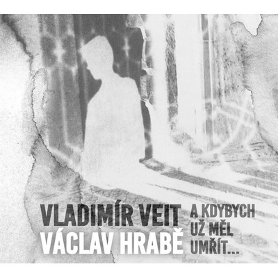 CD-A kdybych už měl umřít - Václav Hrabě, Vladimír Veit