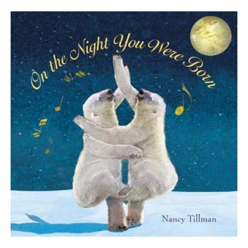 On the Night You Were Born | Nancy Tillman