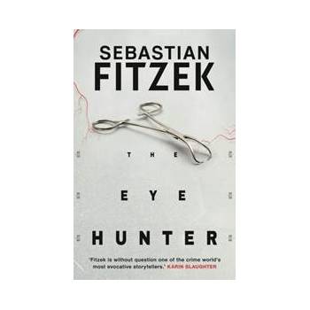 The Eye Hunter - Sebastian Fitzek