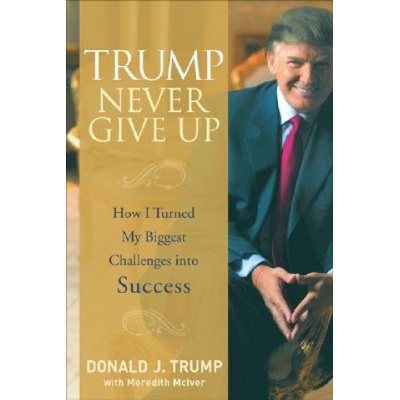 Never give up - D. Trump